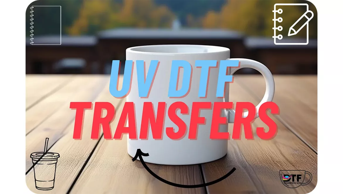 UV DTF Transfers Benefits